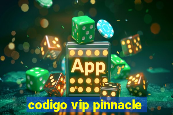 codigo vip pinnacle