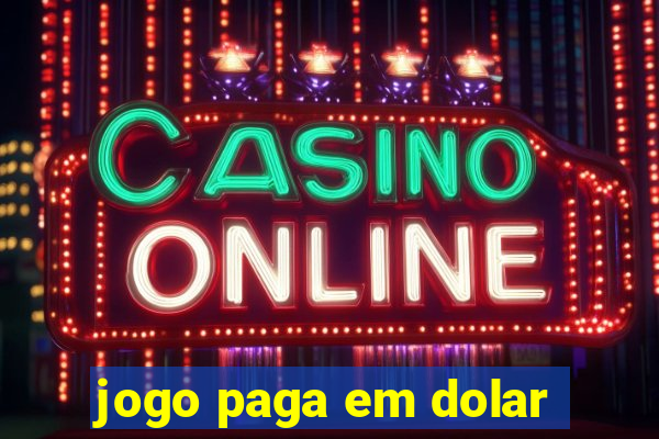 jogo paga em dolar