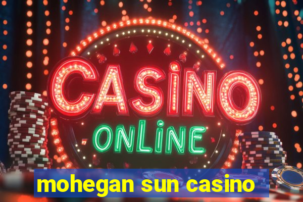 mohegan sun casino