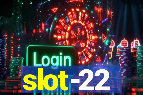 slot-22