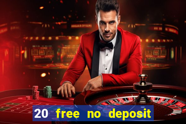 20 free no deposit casino 2020