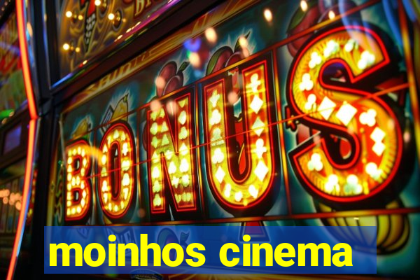 moinhos cinema