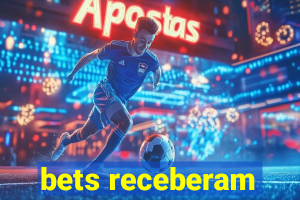 bets receberam