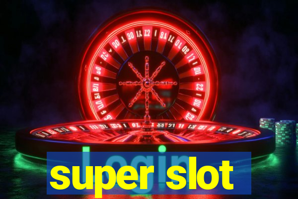 super slot