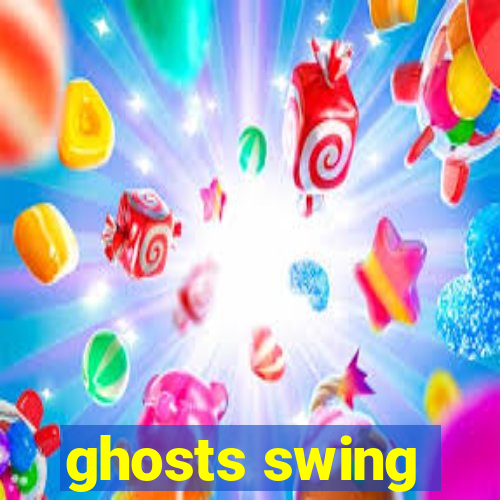 ghosts swing