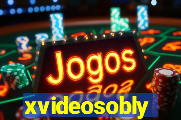 xvideosobly