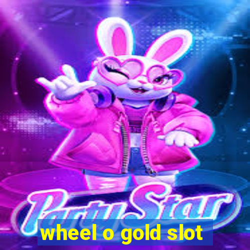 wheel o gold slot