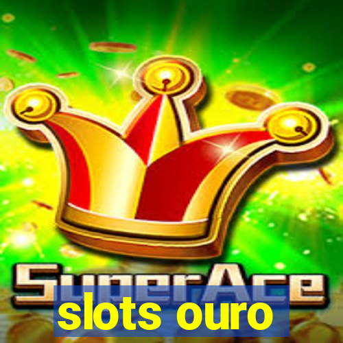 slots ouro