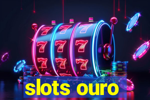 slots ouro