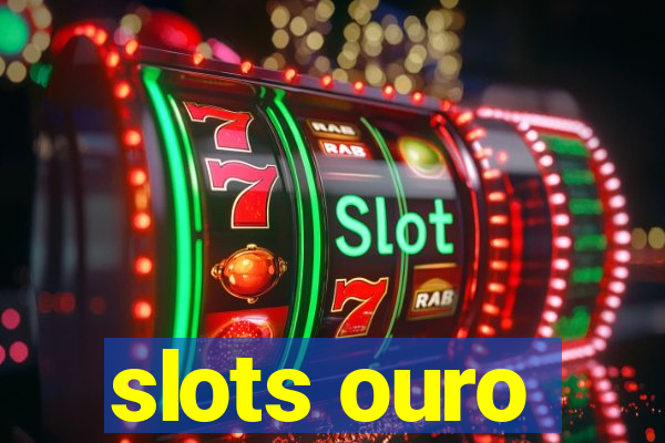 slots ouro