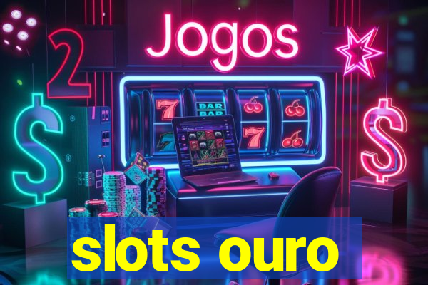 slots ouro