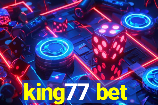 king77 bet