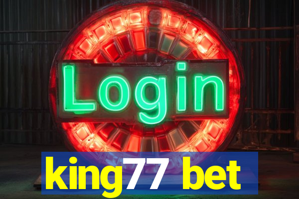 king77 bet