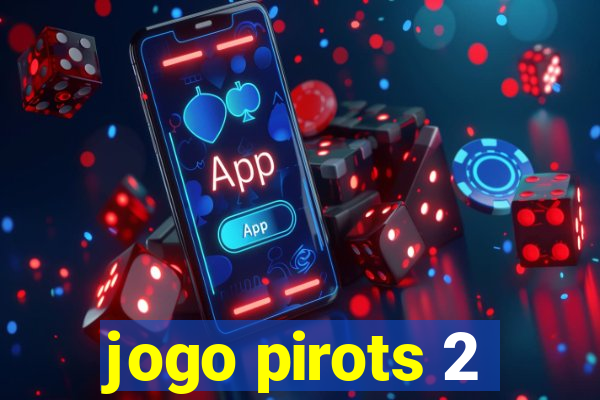 jogo pirots 2