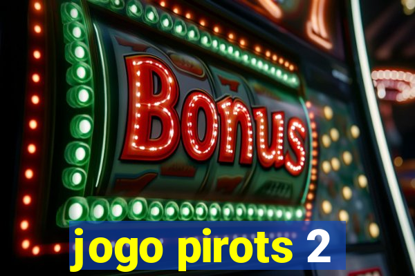 jogo pirots 2