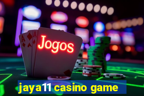 jaya11 casino game