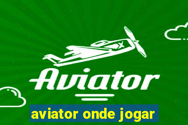 aviator onde jogar