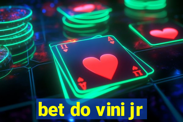 bet do vini jr