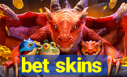 bet skins