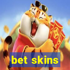 bet skins