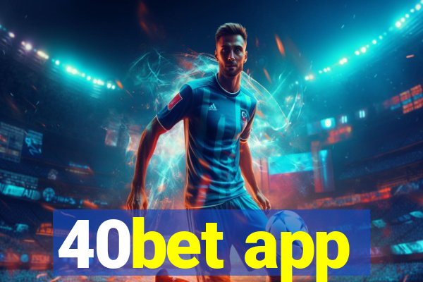 40bet app