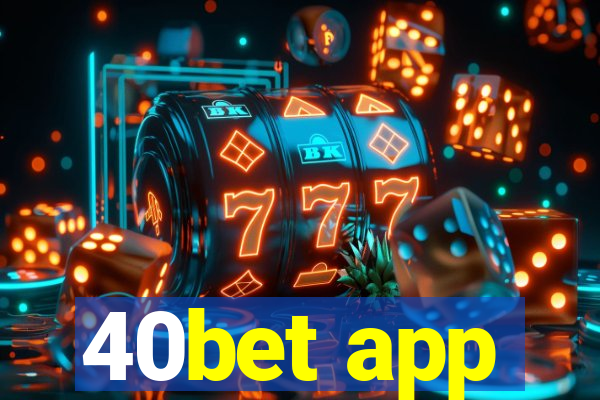 40bet app