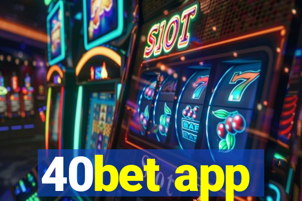 40bet app