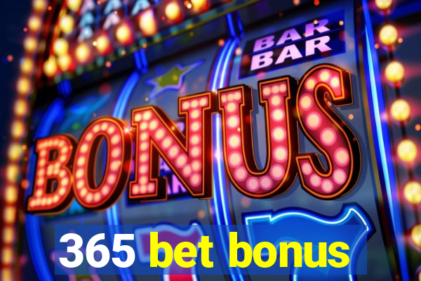 365 bet bonus