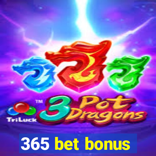 365 bet bonus