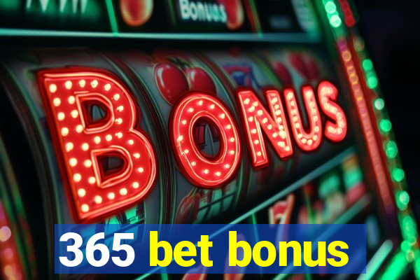 365 bet bonus