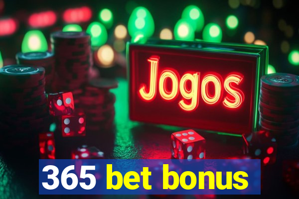 365 bet bonus