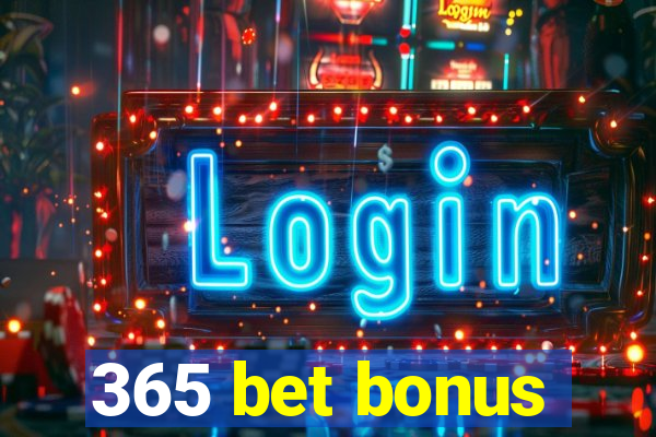 365 bet bonus