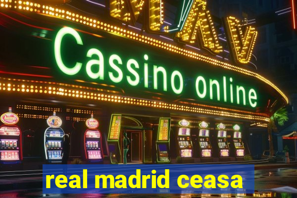 real madrid ceasa