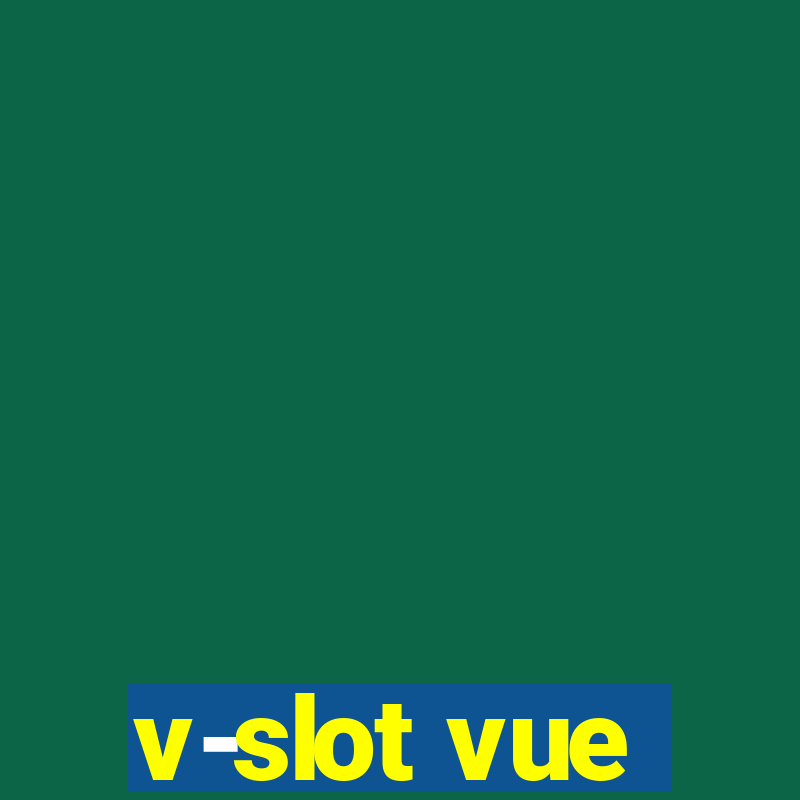 v-slot vue