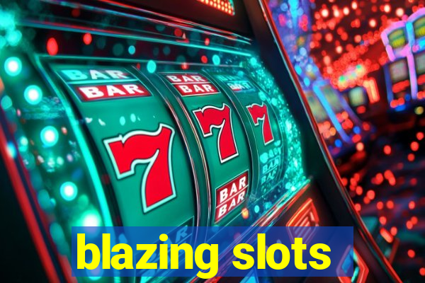 blazing slots