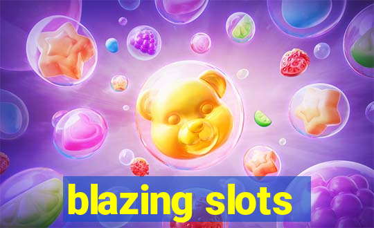 blazing slots