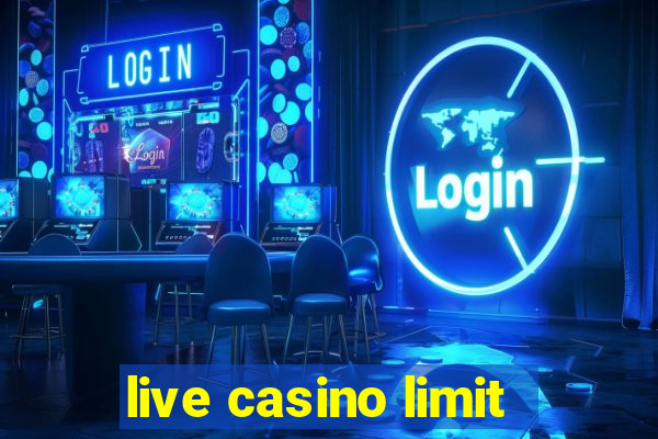 live casino limit