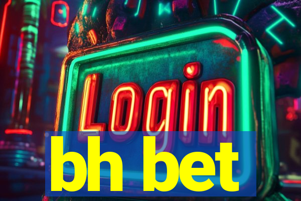 bh bet