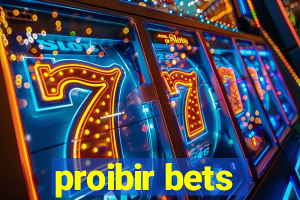 proibir bets