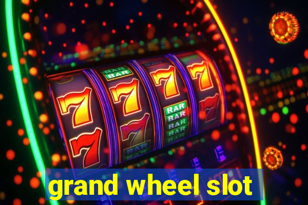 grand wheel slot