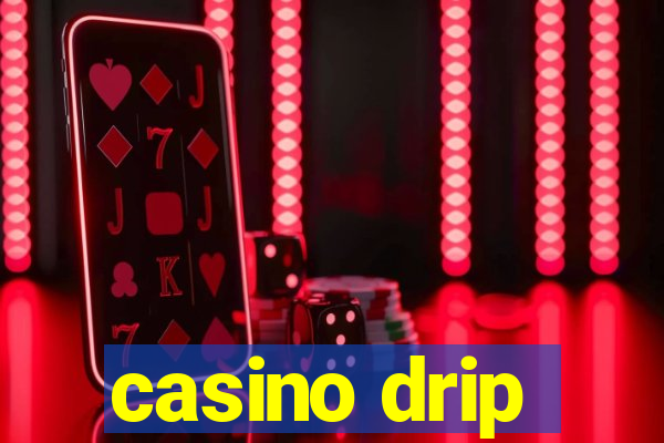 casino drip