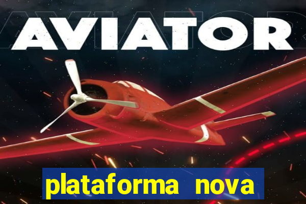 plataforma nova bonus de cadastro