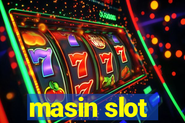 masin slot