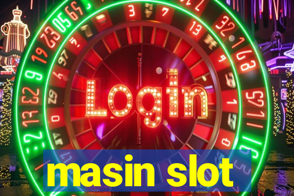 masin slot