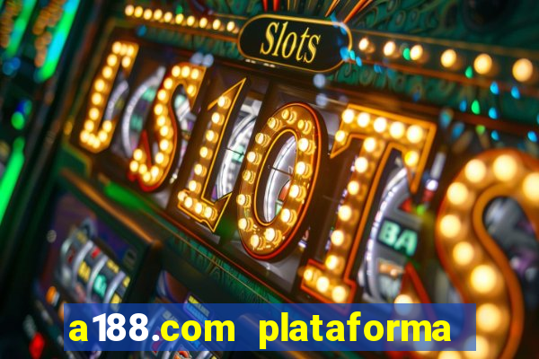 a188.com plataforma de jogos