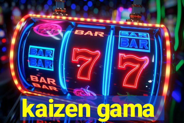 kaizen gama