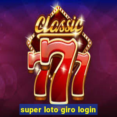 super loto giro login