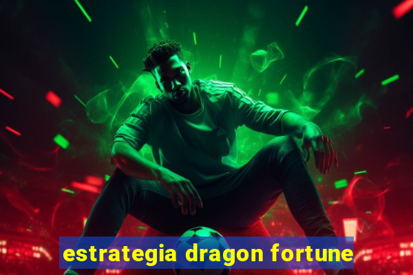 estrategia dragon fortune