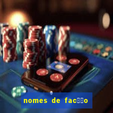 nomes de fac莽茫o para jogo