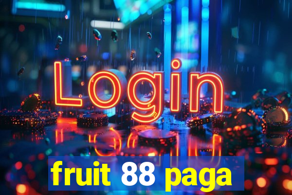 fruit 88 paga